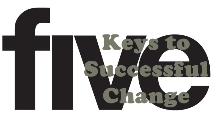 5 Keys to Successful Change
