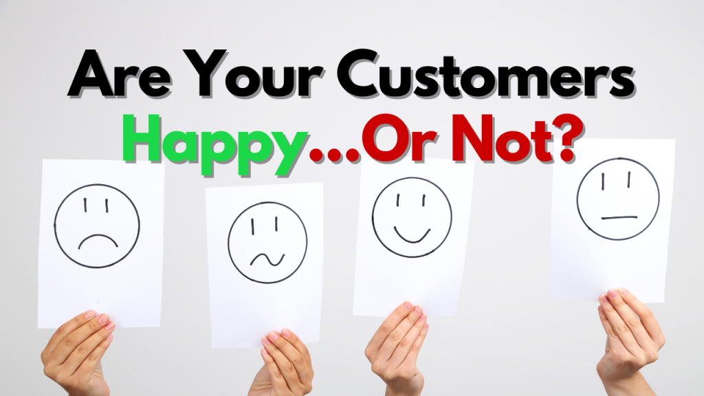 Are Your Customers Actually Happy?