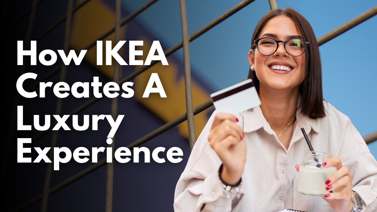 How IKEA Creates A Luxury Experience